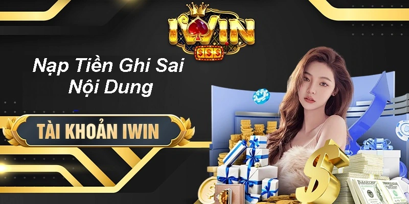 Khắc Phục Lỗi Nạp Tiền Iwin Sai Nội Dung Của Người Chơi 1 Khắc Phục Lỗi Nạp Tiền Iwin Sai Nội Dung